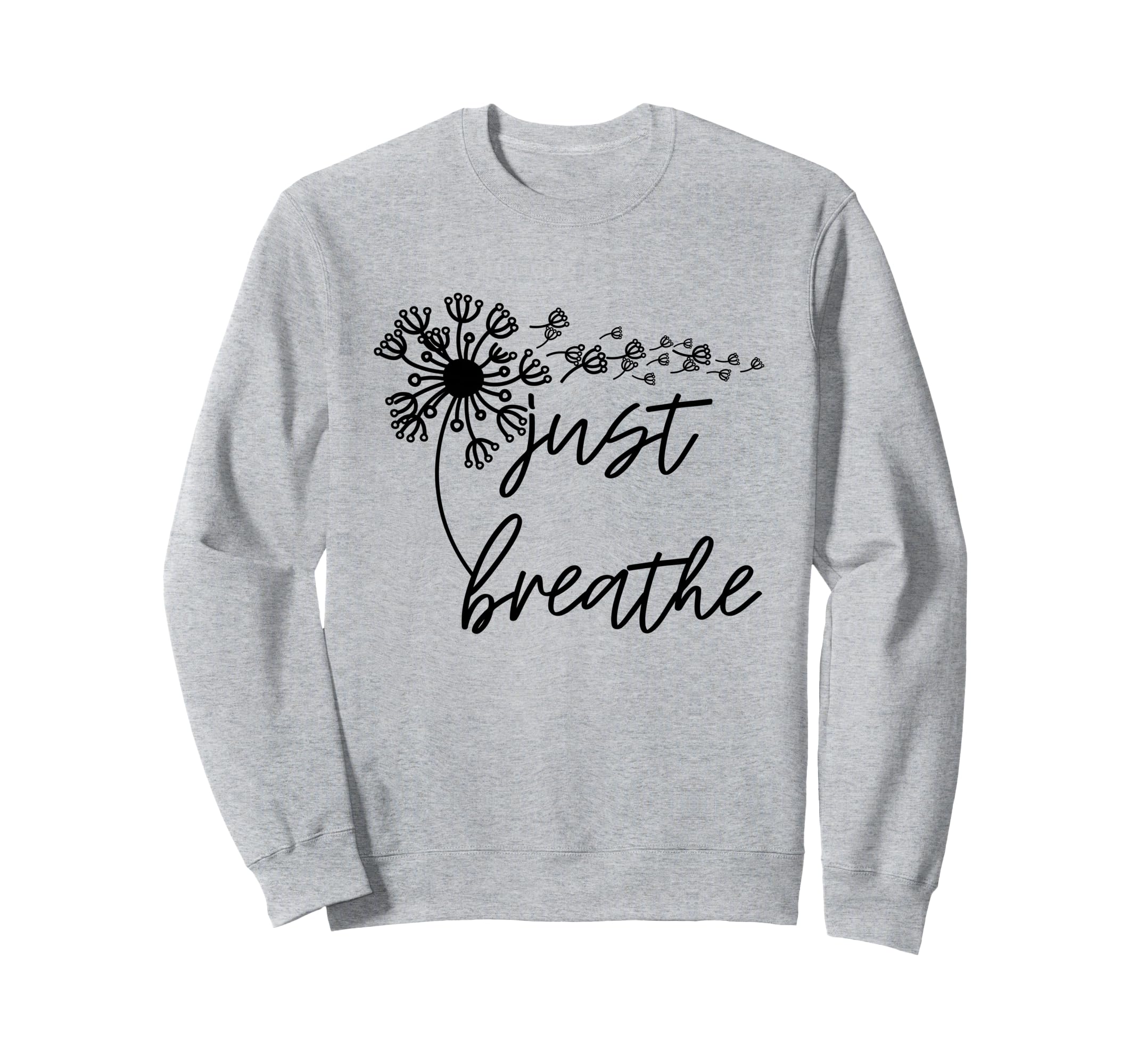 Just Breathe Thirt Breathe Sweatshirt - Streetwear Style Men Women - T-Shirt, Sweatshirt, Hoodie