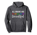 All Brains Neurodiversity Autism Hoodie - Custom Art Print Men Women - T-Shirt, Sweatshirt, Hoodie