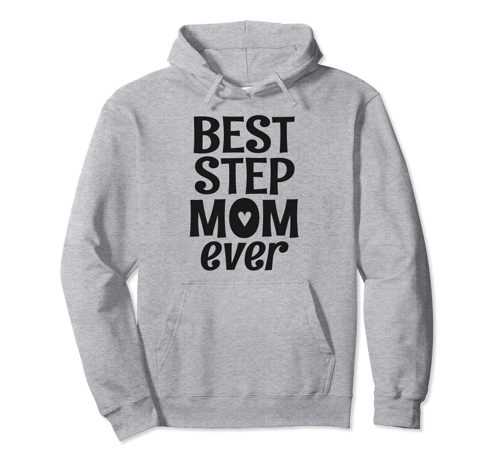 Best Step Mom Ever Stepmom Stepmother Hoodie - Minimalist Print Men Women - T-Shirt, Sweatshirt, Hoodie