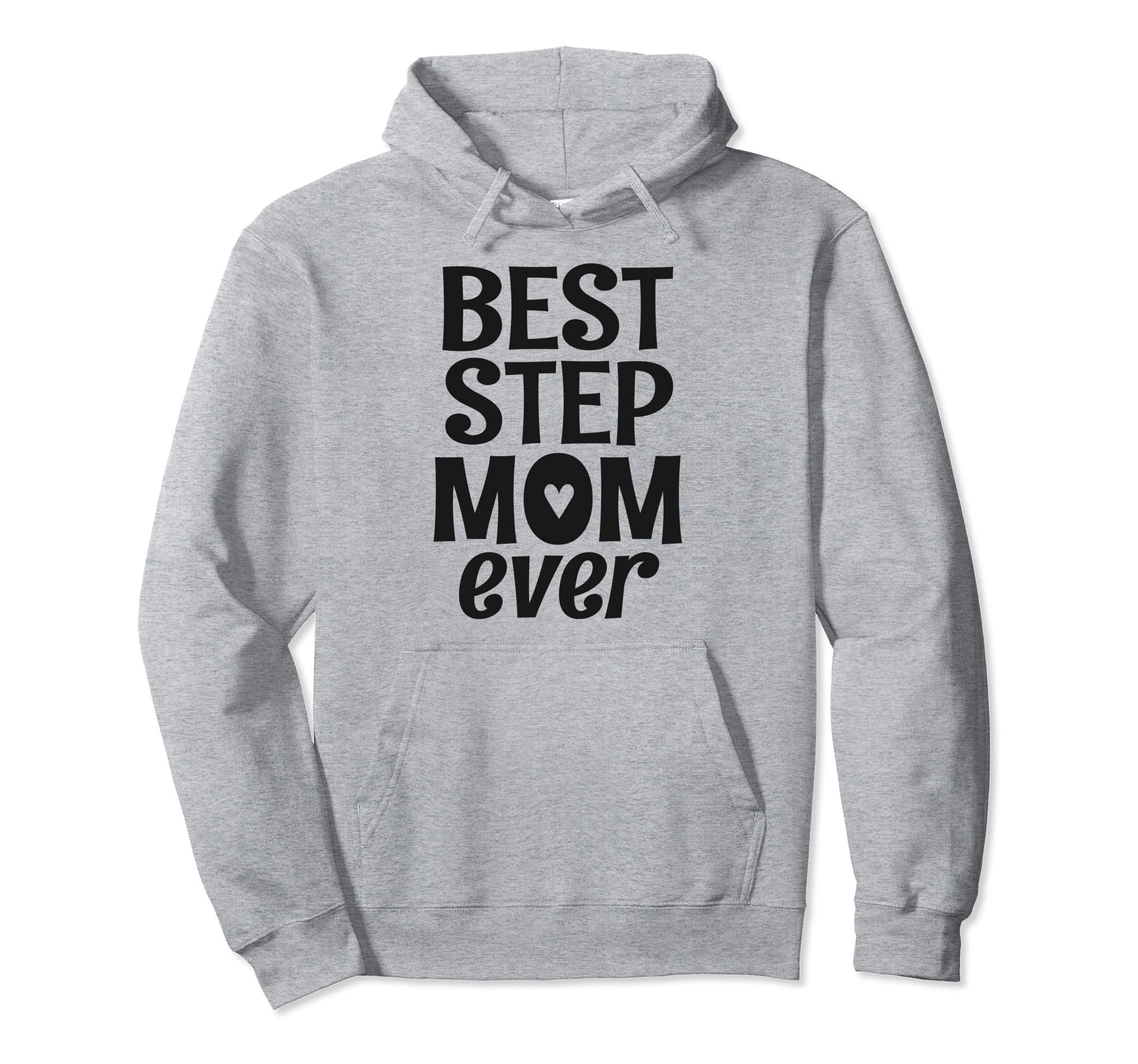 Best Step Mom Ever Stepmom Stepmother Hoodie - Minimalist Print Men Women - T-Shirt, Sweatshirt, Hoodie