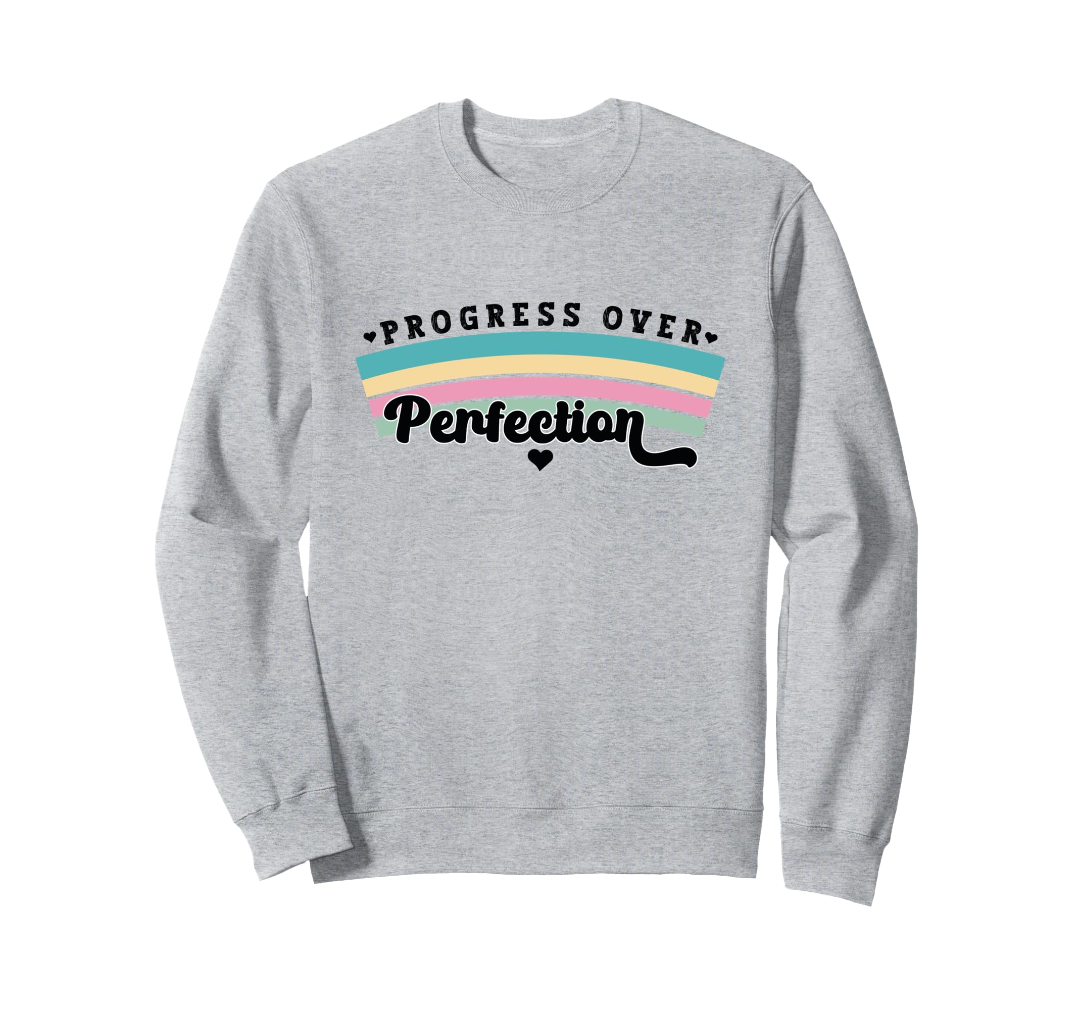 Progress Over Perfection School First Sweatshirt - Streetwear Style Unisex - T-Shirt, Sweatshirt, Hoodie