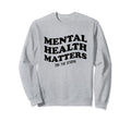 Mental Health Awareness Matters Sweatshirt - Custom Art Print for Adults - T-Shirt, Sweatshirt, Hoodie