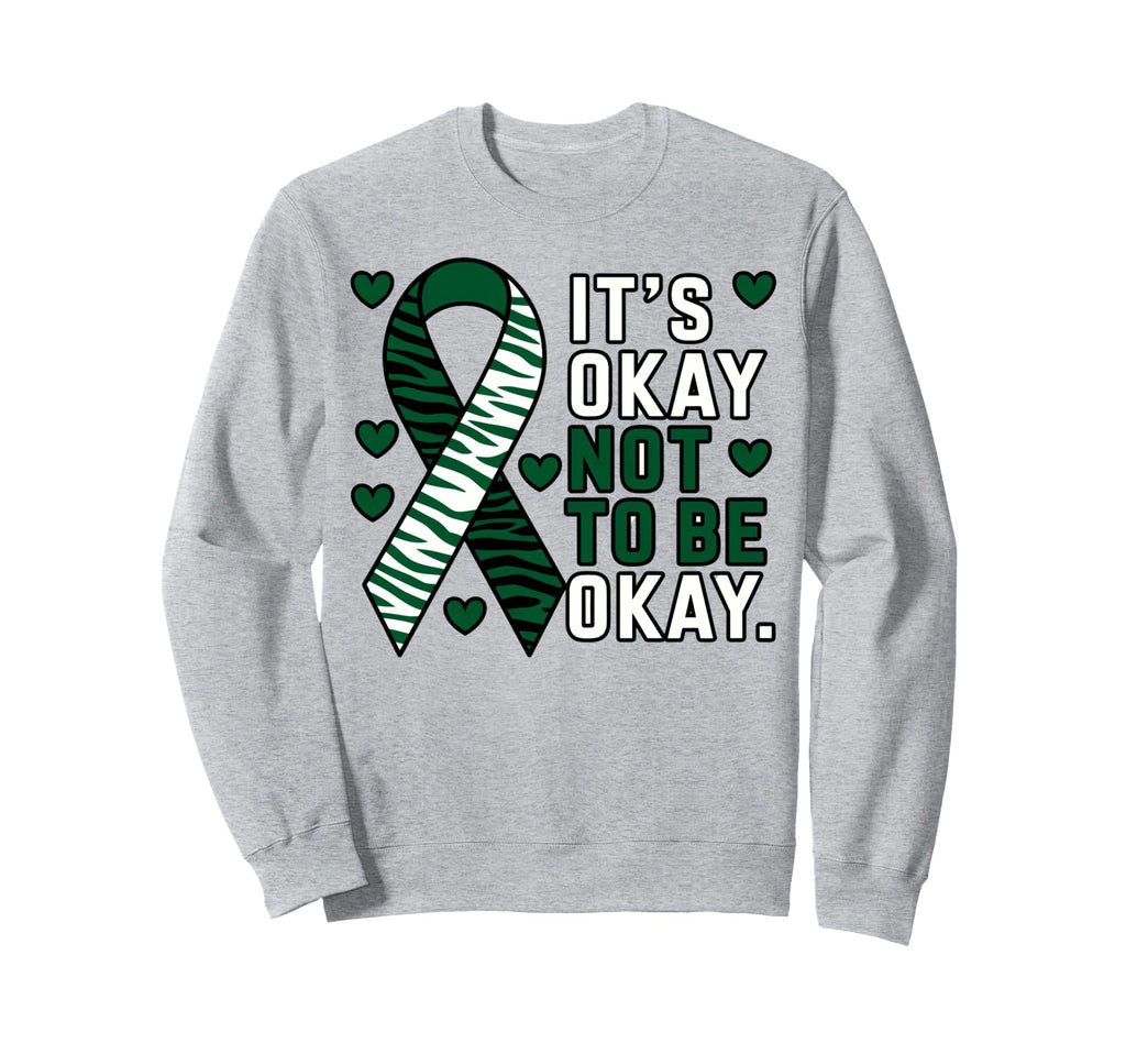 Its Okay Not To Be Okay Funny Sweatshirt - Unique Graphic for Adults - T-Shirt, Sweatshirt, Hoodie
