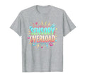 Sensory Overload Im Overstimulated Art T-Shirt - Fun Novelty Design Unisex - T-Shirt, Sweatshirt, Hoodie