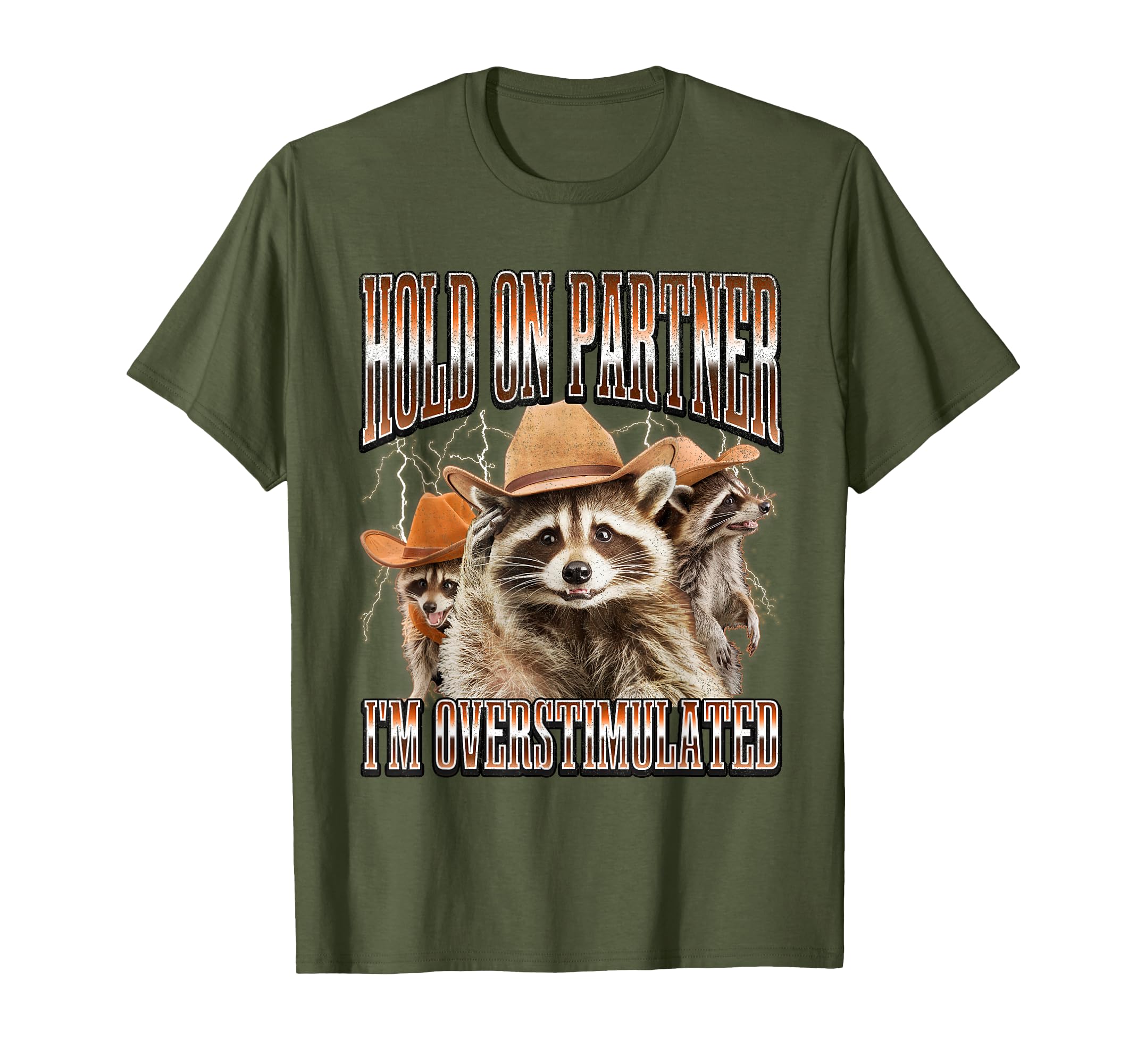 Hold Partner Im Overstimulated Funny T-Shirt - Fun Novelty Design Unisex - T-Shirt, Sweatshirt, Hoodie