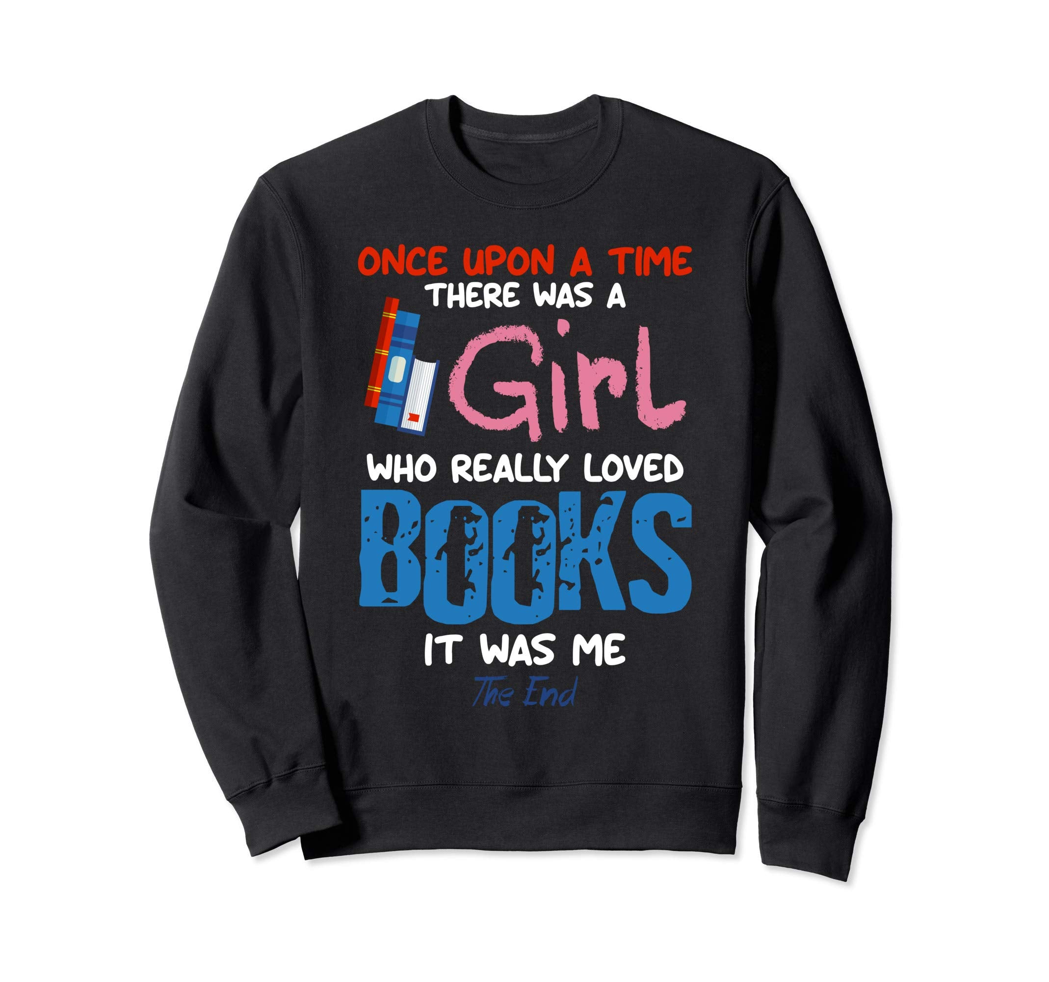 Once Upon Time There Was Who Loved Sweatshirt - Aesthetic Graphic Unisex - T-Shirt, Sweatshirt, Hoodie