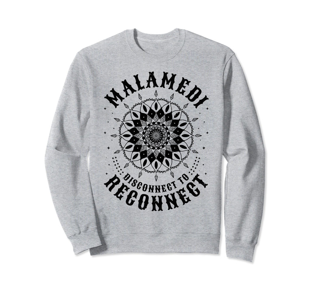 Malamedi Disconnect To Reconnect Sweatshirt - Unique Graphic Men Women - T-Shirt, Sweatshirt, Hoodie