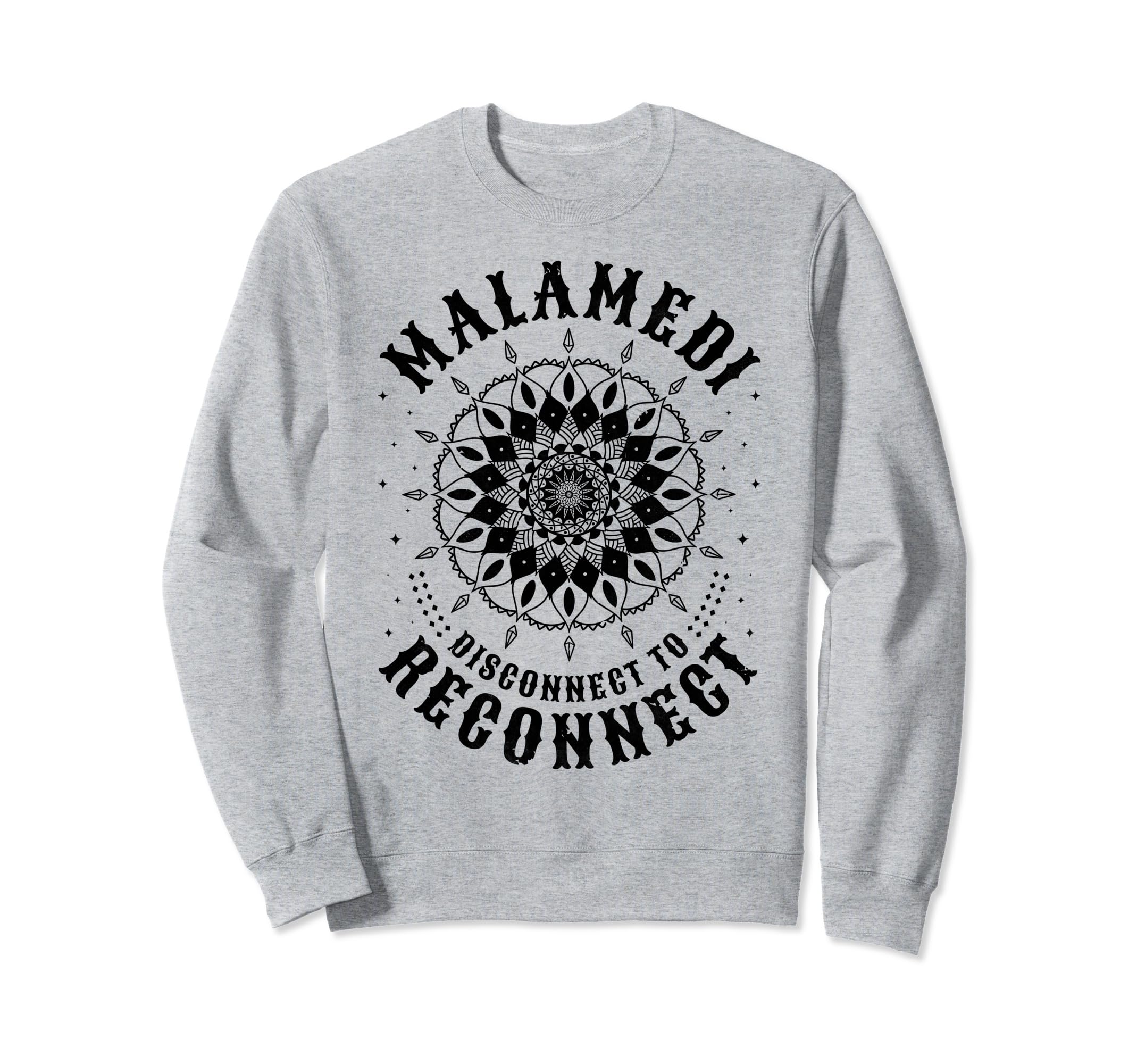 Malamedi Disconnect To Reconnect Sweatshirt - Unique Graphic Men Women - T-Shirt, Sweatshirt, Hoodie