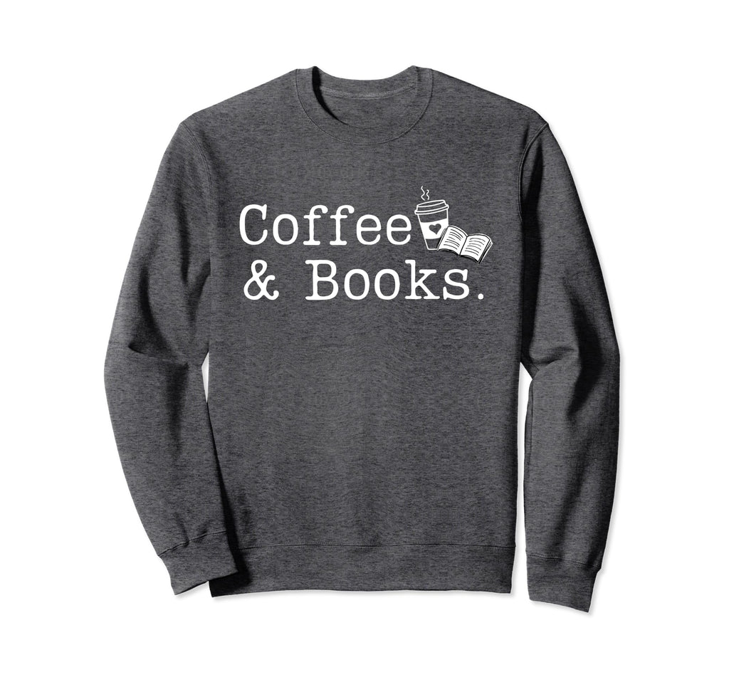 Coffee Books Funny Coffee Lover Sweatshirt - Fun Novelty Design for Adults - T-Shirt, Sweatshirt, Hoodie