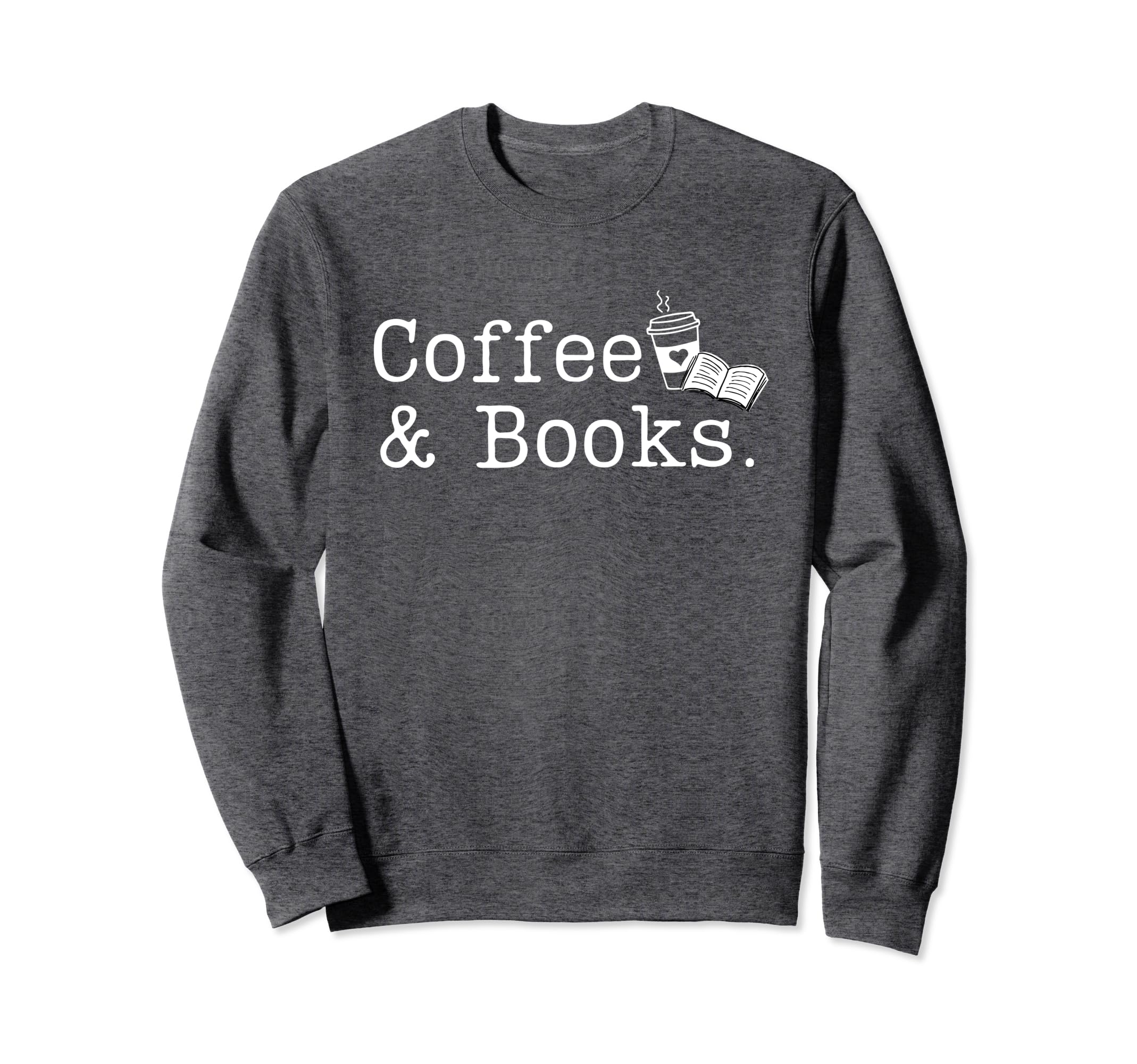 Coffee Books Funny Coffee Lover Sweatshirt - Fun Novelty Design for Adults - T-Shirt, Sweatshirt, Hoodie