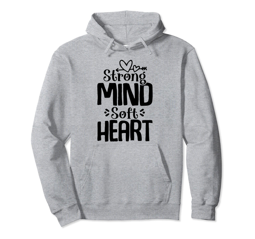 Strong Mind Soft Heart Depression Hoodie - Casual Everyday Wear Unisex - T-Shirt, Sweatshirt, Hoodie