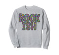 Bookish Club Floral Book Reader Sweatshirt - Novelty Apparel Men Women - T-Shirt, Sweatshirt, Hoodie