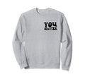 To Person Behind Me You Are Amazing Sweatshirt - Unique Graphic Unisex - T-Shirt, Sweatshirt, Hoodie
