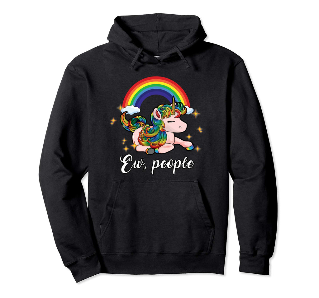 Ew People Unicorn Lovers Funny Anti Hoodie - Streetwear Style for Adults - T-Shirt, Sweatshirt, Hoodie
