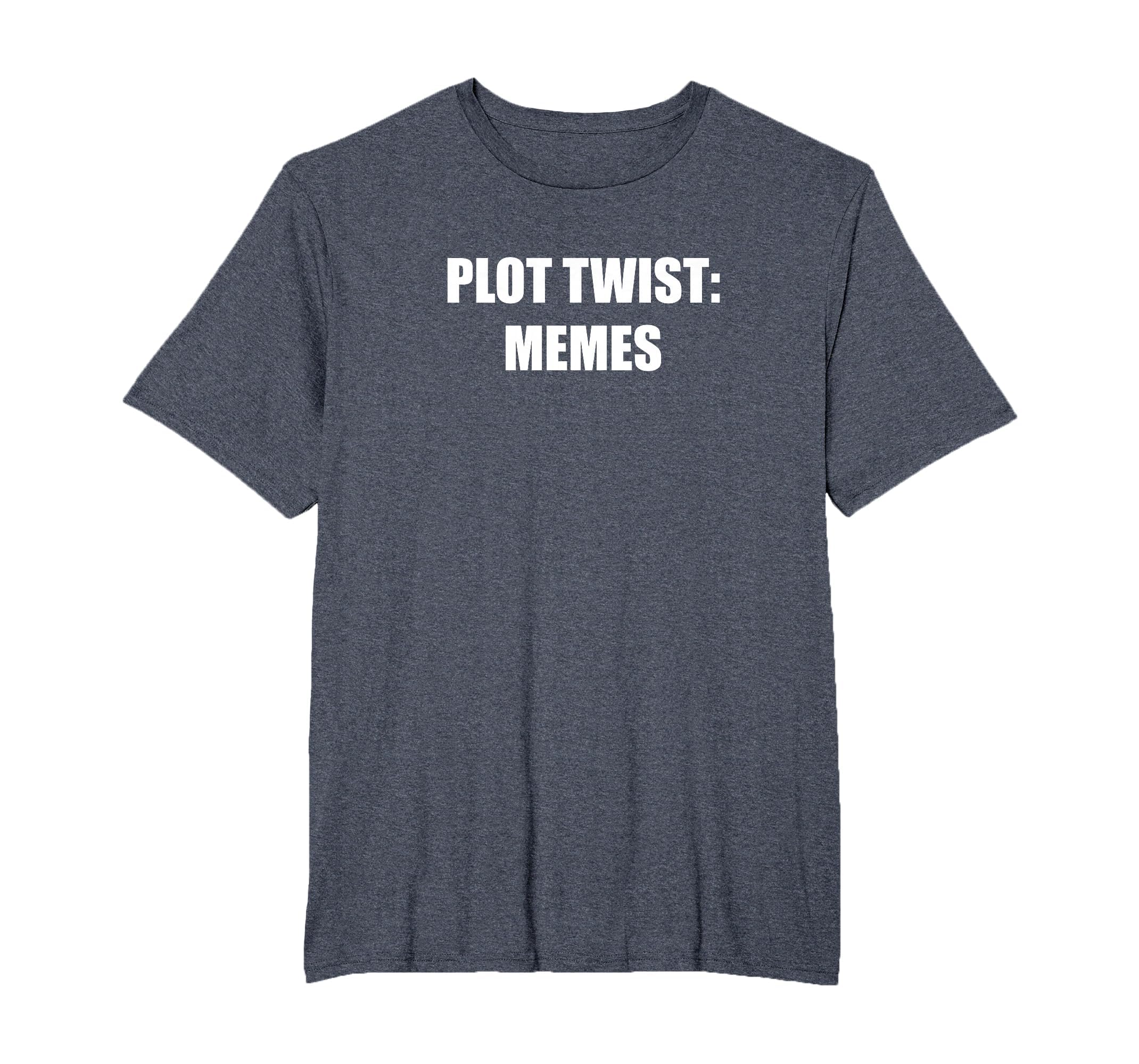 Plot Twist Memes Mens Big And Tall T-Shirt - Aesthetic Graphic for Adults - T-Shirt, Sweatshirt, Hoodie