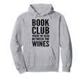 Book Club Gift Read Between Wines Hoodie - Casual Everyday Wear for Adults - T-Shirt, Sweatshirt, Hoodie