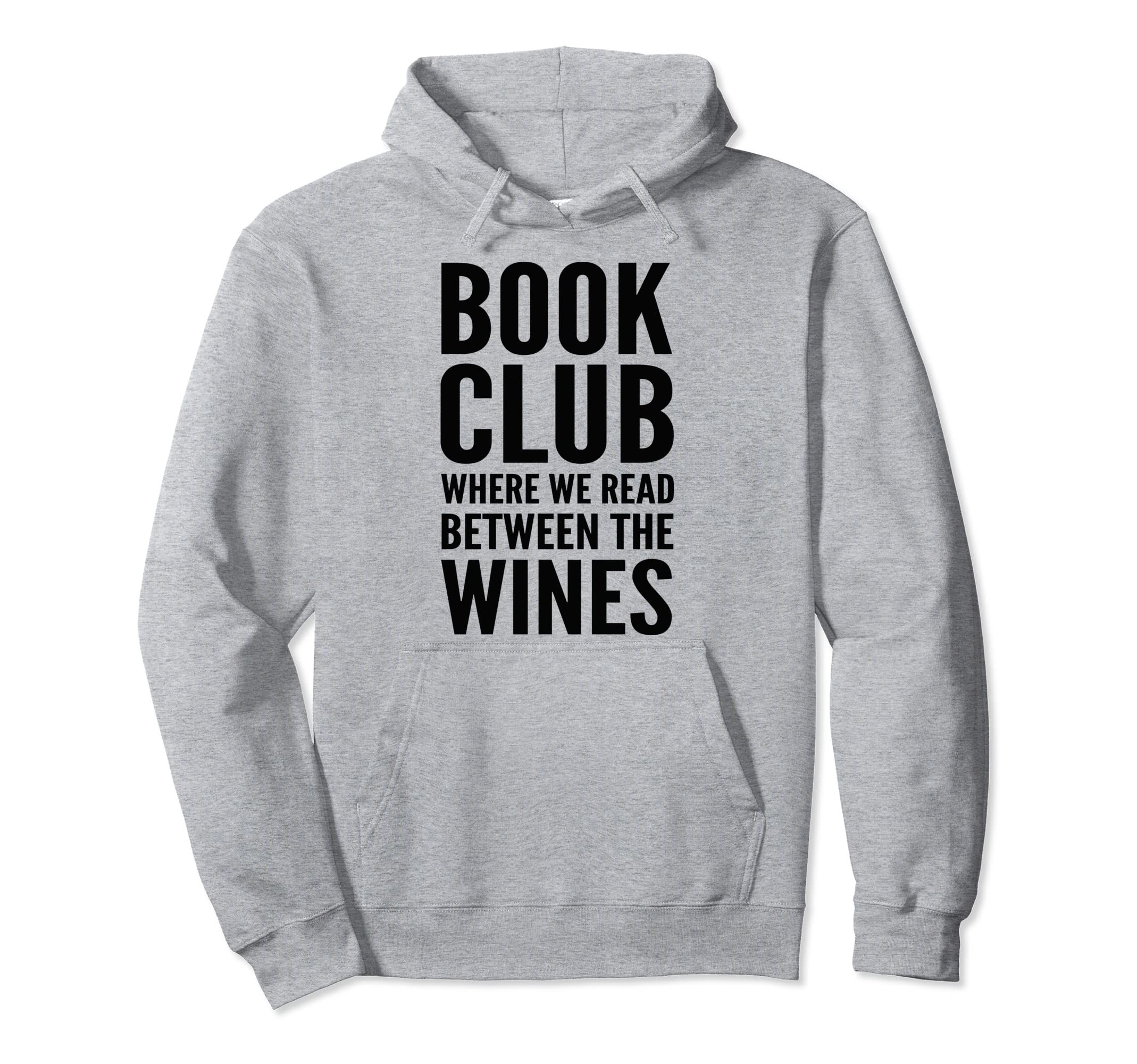 Book Club Gift Read Between Wines Hoodie - Casual Everyday Wear for Adults - T-Shirt, Sweatshirt, Hoodie