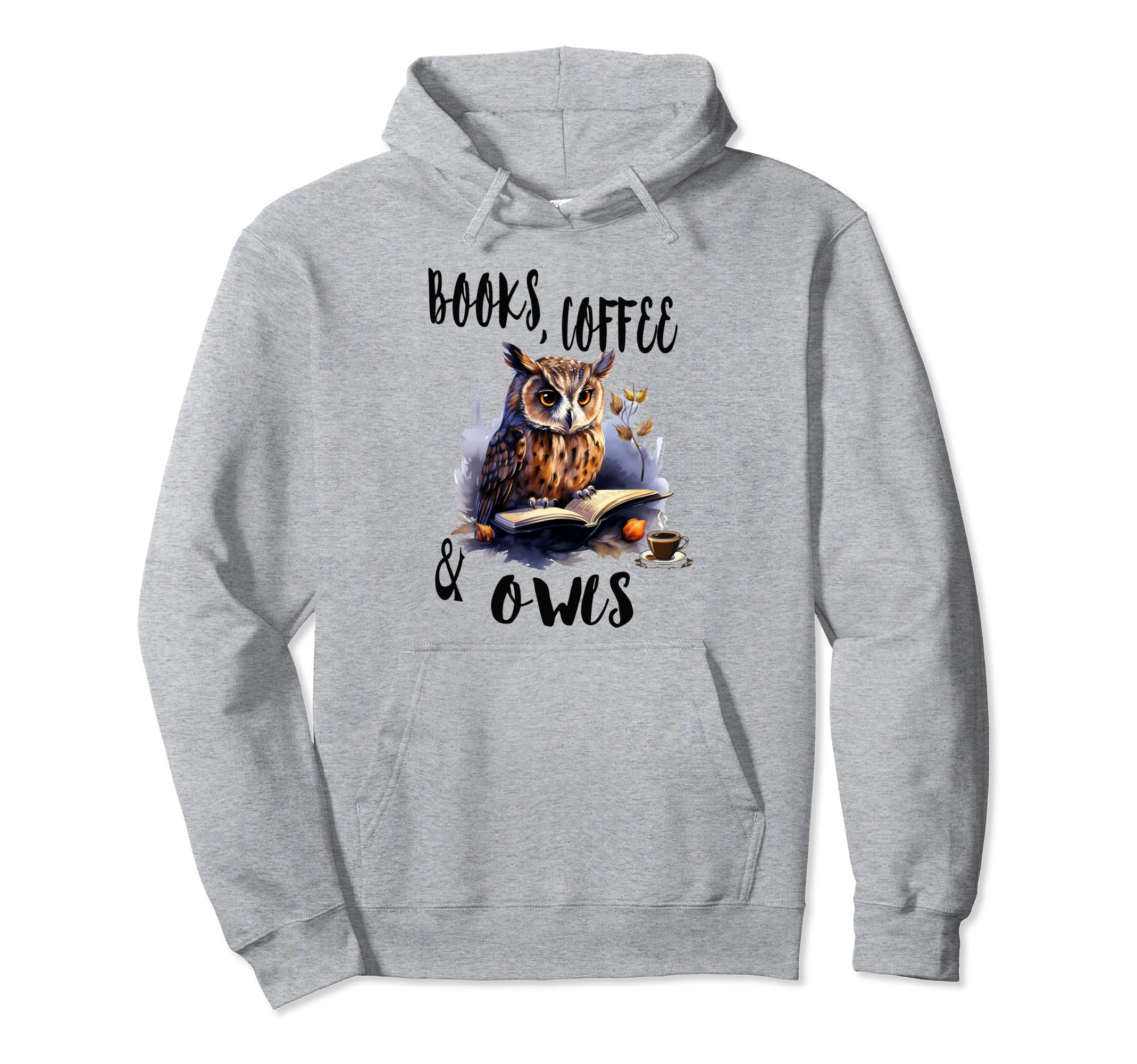 Books Coffee And Owls I Love My Hoodie - Streetwear Style Men Women - T-Shirt, Sweatshirt, Hoodie