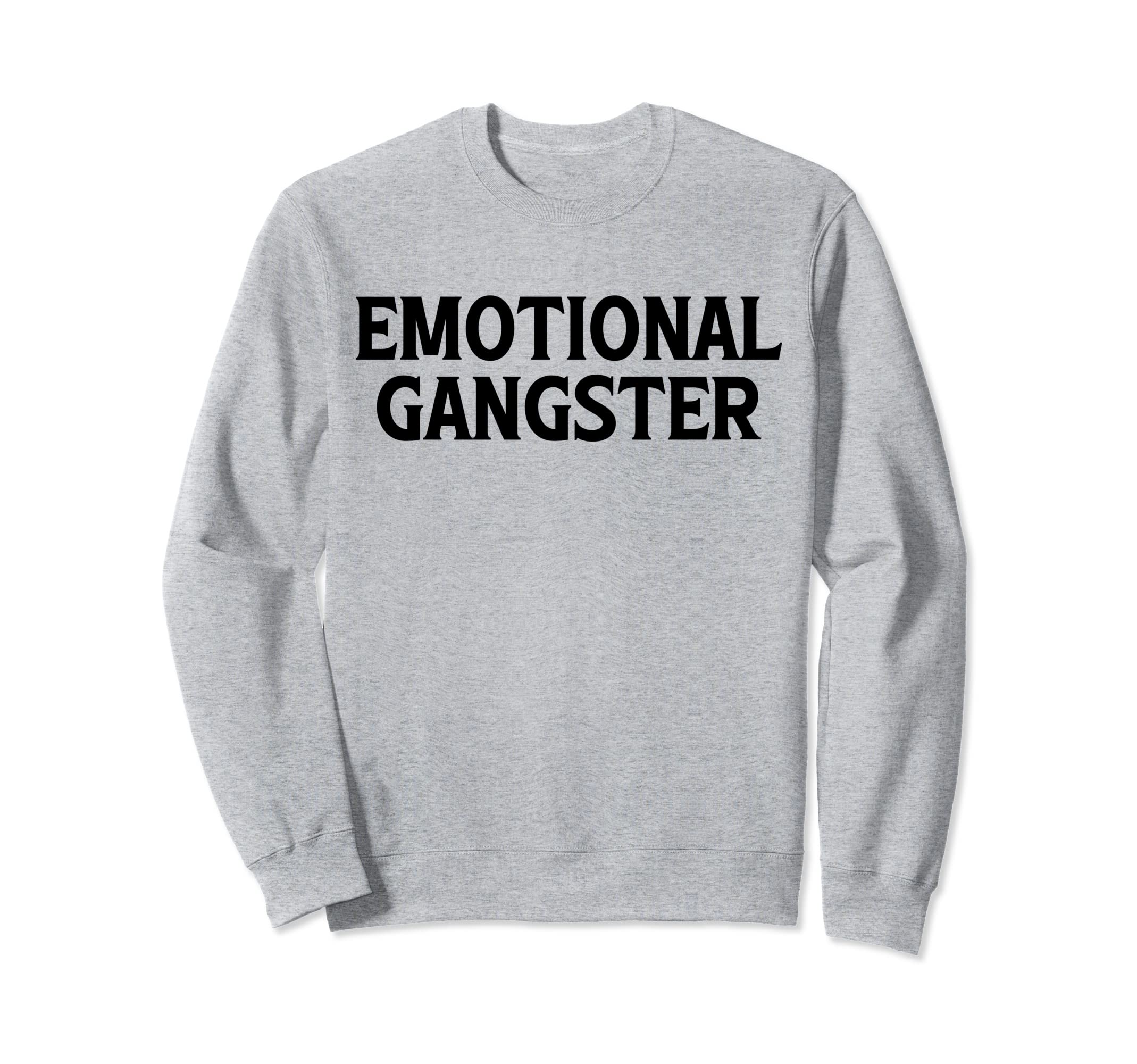 Emotional Gangster Funny Yoga Sweatshirt - Casual Everyday Wear for Adults - T-Shirt, Sweatshirt, Hoodie
