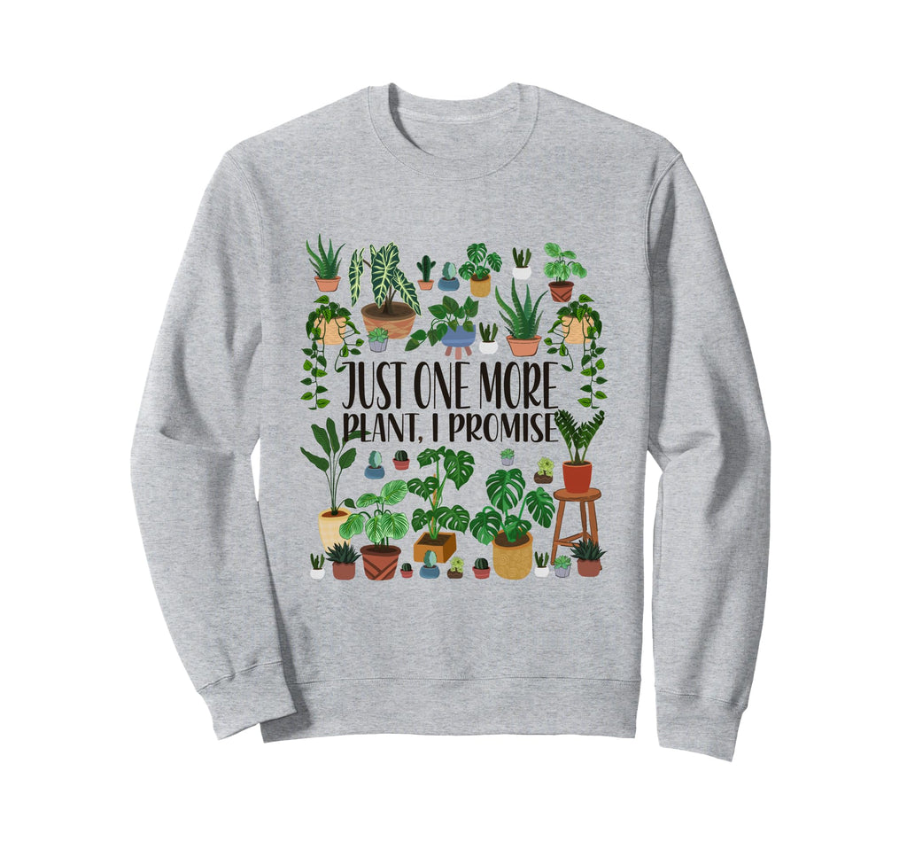 Gardening Potted Just One More Sweatshirt - Unique Graphic for Adults - T-Shirt, Sweatshirt, Hoodie