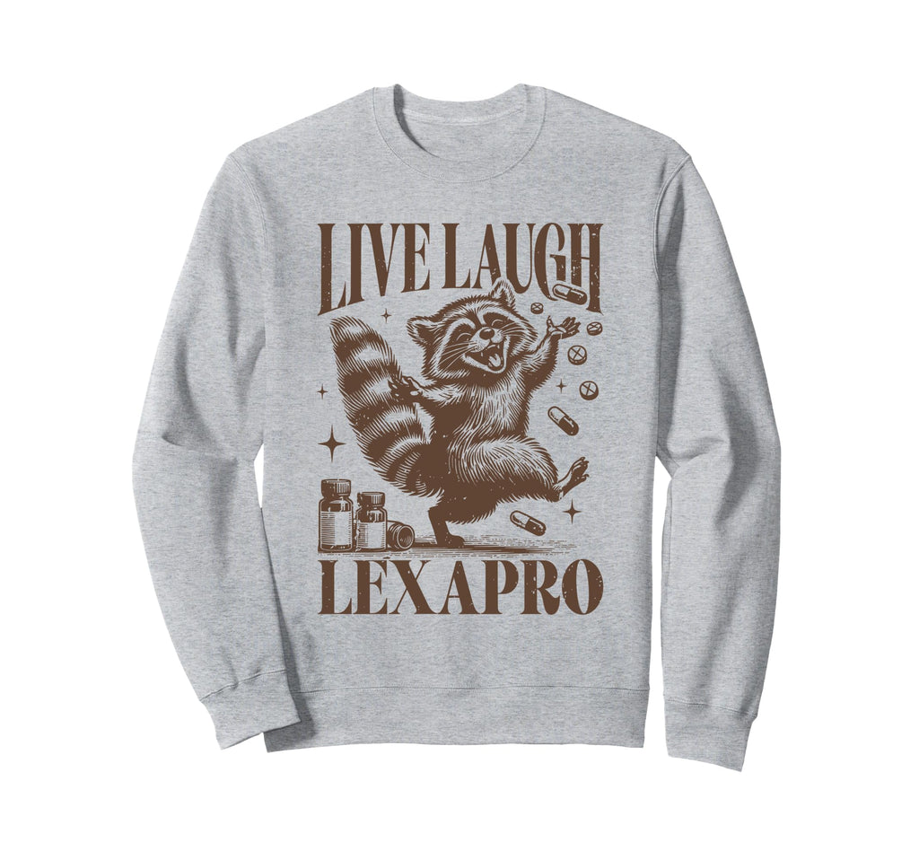 Live Laugh Lexapro Groovy Mental Sweatshirt - Aesthetic Graphic Unisex - T-Shirt, Sweatshirt, Hoodie