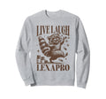 Live Laugh Lexapro Groovy Mental Sweatshirt - Aesthetic Graphic Unisex - T-Shirt, Sweatshirt, Hoodie
