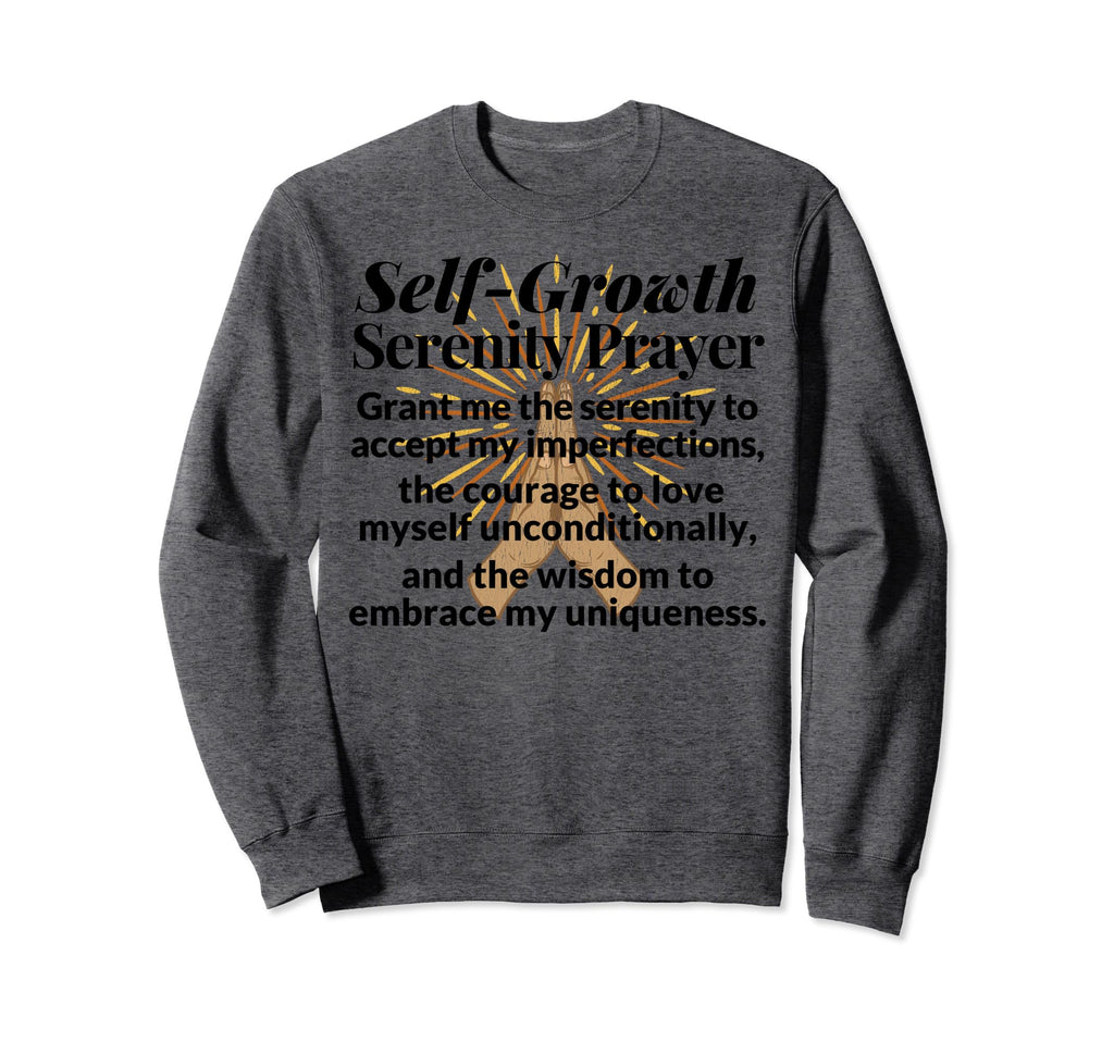 Serenity Prayer Self Love Growth Sweatshirt - Unique Graphic for Adults - T-Shirt, Sweatshirt, Hoodie