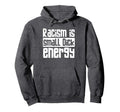 Racism Is Small Dick Energy Awareness Hoodie - Unique Graphic for Adults - T-Shirt, Sweatshirt, Hoodie