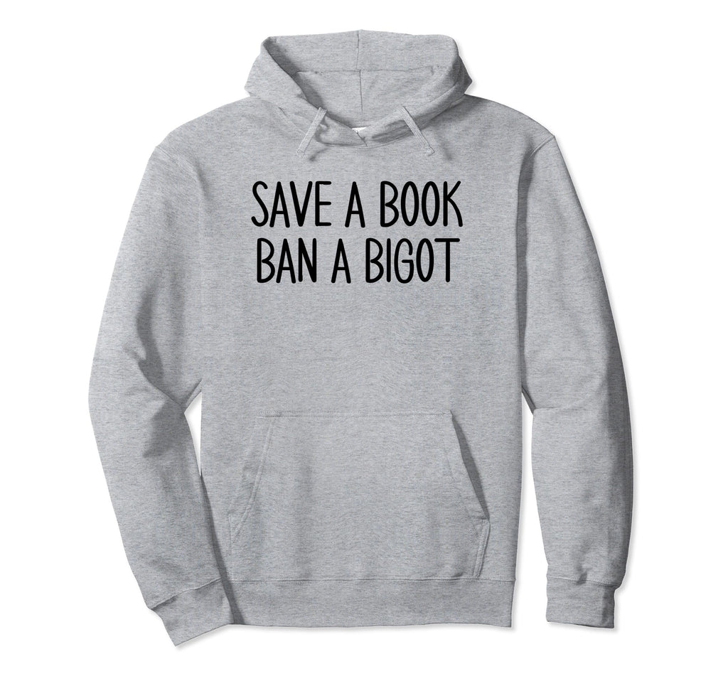 Book Lovers Save Book Ban Bigot Reading Hoodie - Graphic Print for Adults - T-Shirt, Sweatshirt, Hoodie