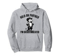 Hold Partner Im Overstimulated Western Hoodie - Graphic Print Unisex - T-Shirt, Sweatshirt, Hoodie