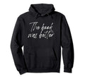 Book Was Better Hoodie - Custom Art Print for Adults - T-Shirt, Sweatshirt, Hoodie