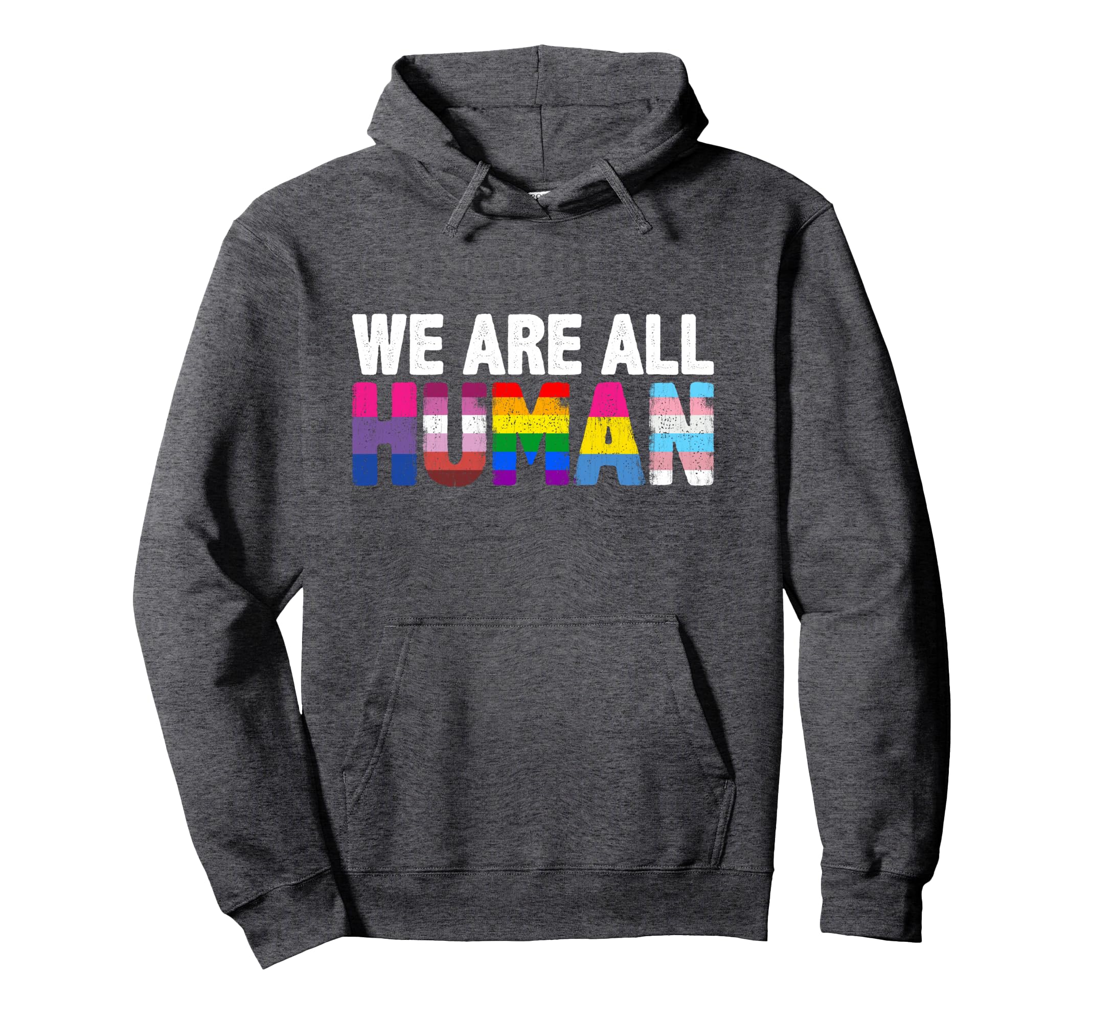 We Are All Human Lgbt Pride Rainbow Hoodie - Unique Graphic Men Women - T-Shirt, Sweatshirt, Hoodie