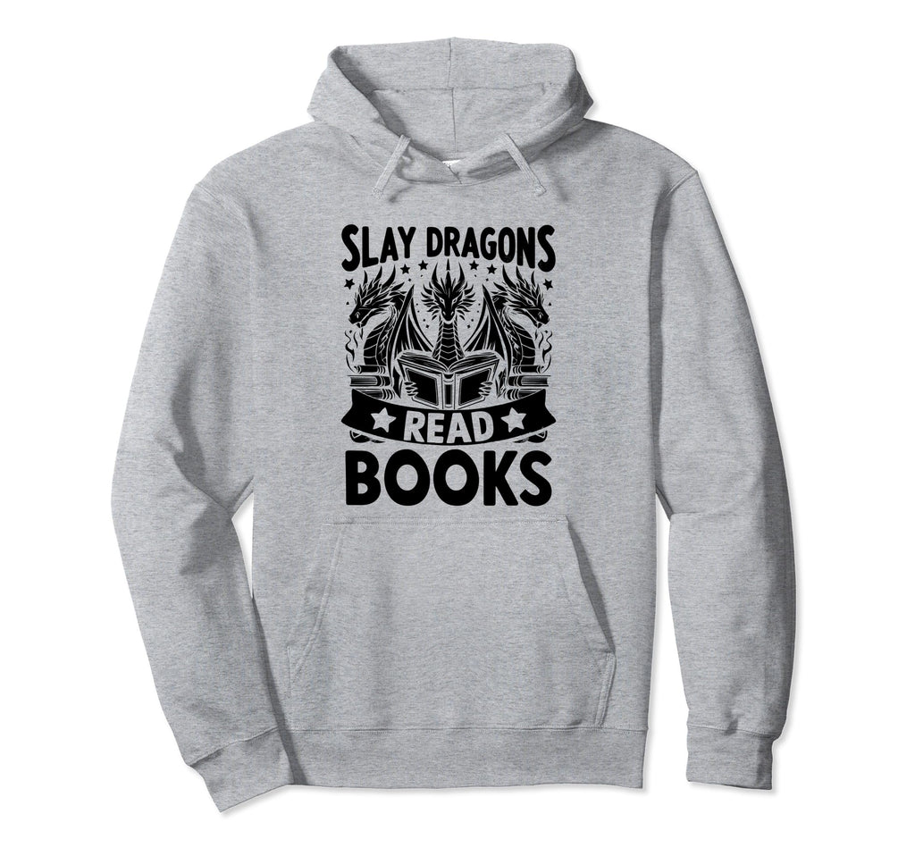 Slay Dragons Read Books Book Reading Hoodie - Unique Graphic Men Women - T-Shirt, Sweatshirt, Hoodie