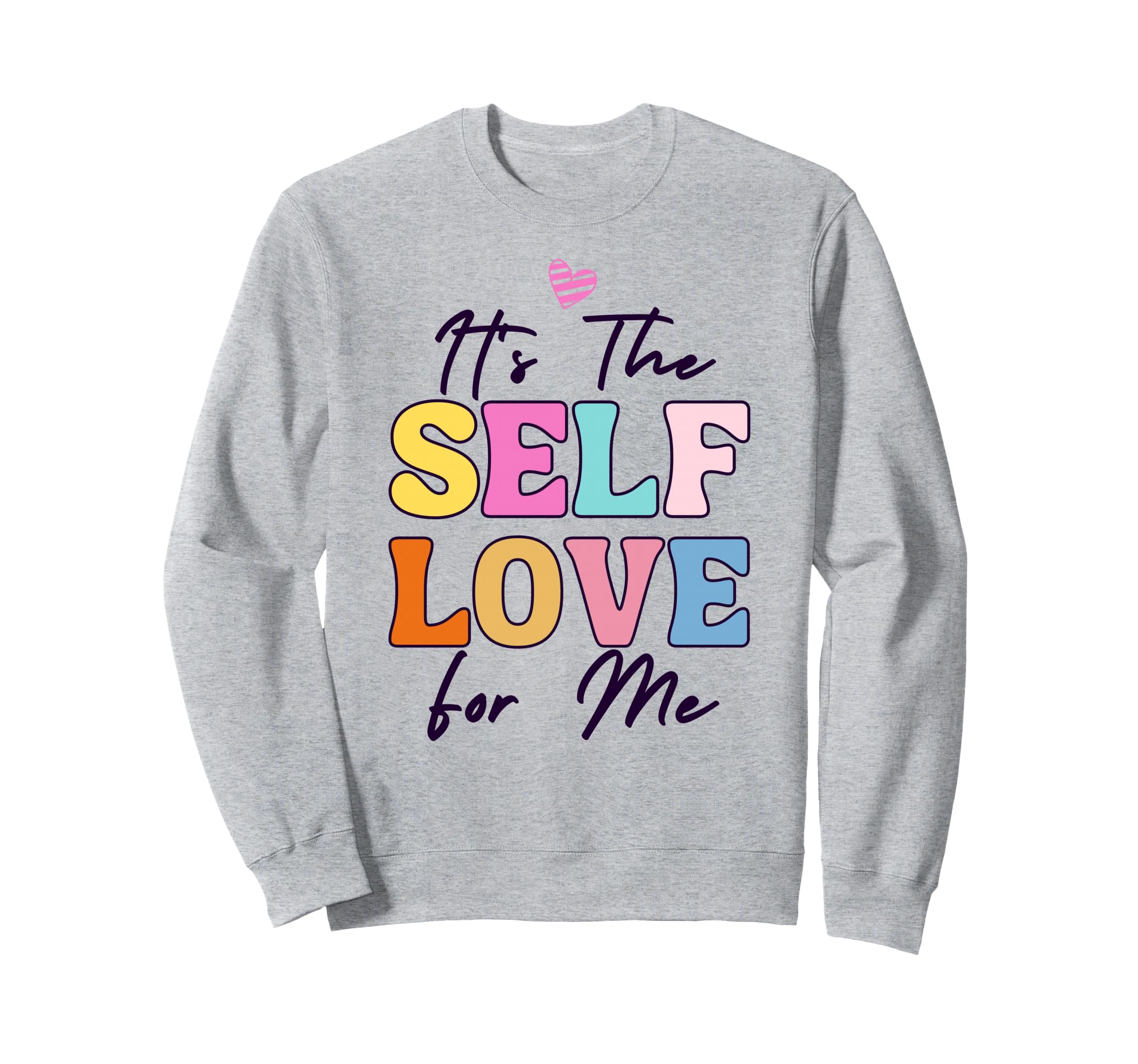 Self Love Me Inspire Confidence Sweatshirt - Aesthetic Graphic for Adults - T-Shirt, Sweatshirt, Hoodie