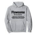 Flawsome Definition Hoodie - Fun Novelty Design for Adults - T-Shirt, Sweatshirt, Hoodie