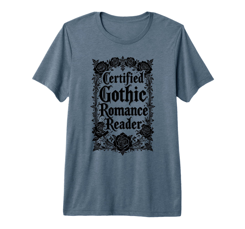 Certified Gothic Romance Reader T-Shirt - Fun Novelty Design for Adults - T-Shirt, Sweatshirt, Hoodie