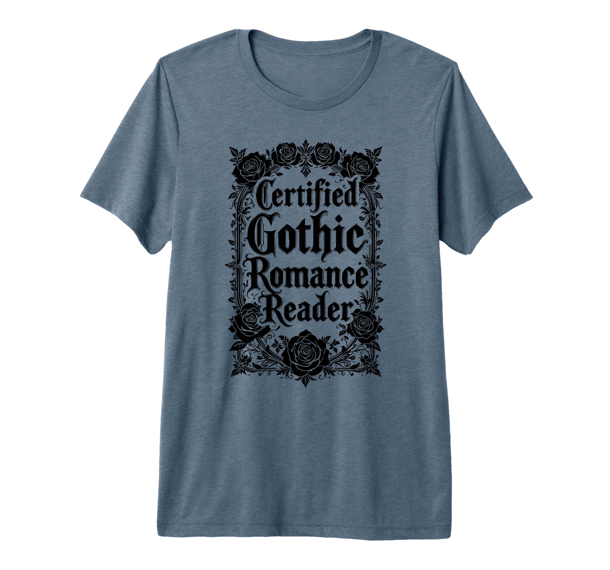 Certified Gothic Romance Reader T-Shirt - Fun Novelty Design for Adults - T-Shirt, Sweatshirt, Hoodie