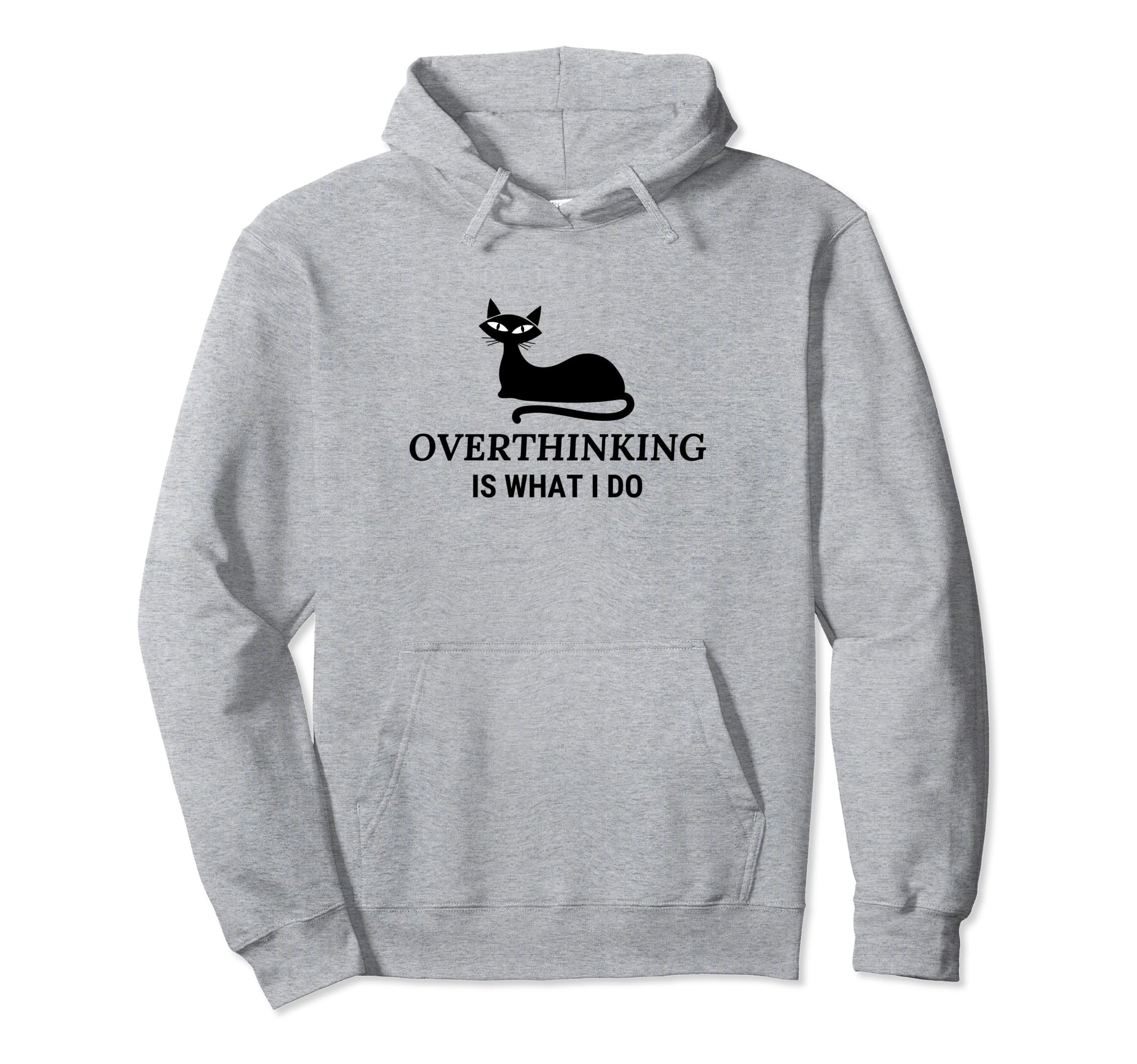 Overthinking Funny Cat Lover Hoodie - Fun Novelty Design for Adults - T-Shirt, Sweatshirt, Hoodie
