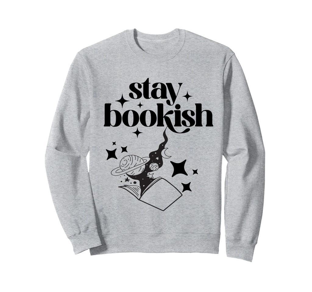 Stay Bookish Sci Fi Book Lover Sweatshirt - Novelty Apparel for Adults - T-Shirt, Sweatshirt, Hoodie