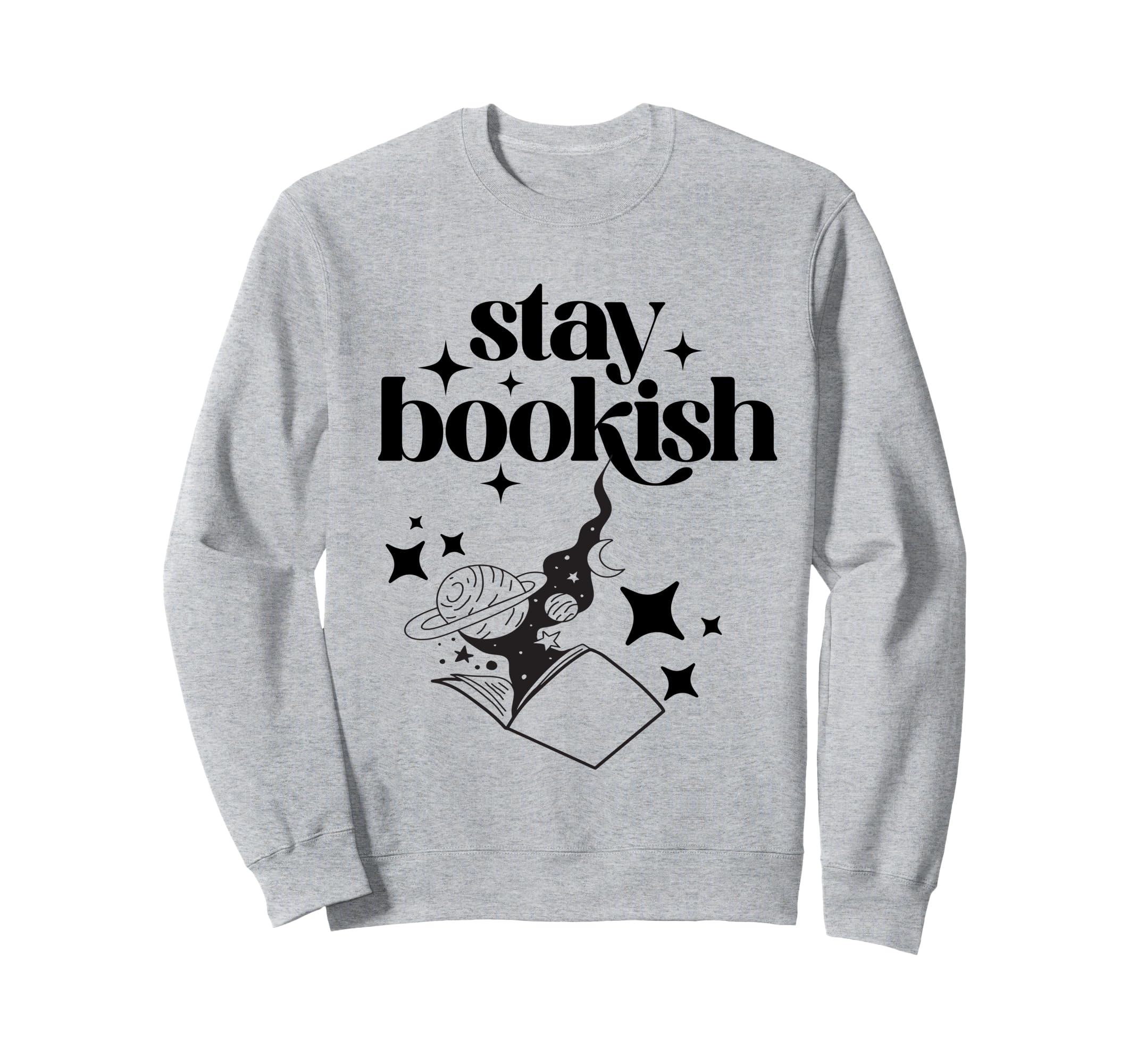 Stay Bookish Sci Fi Book Lover Sweatshirt - Novelty Apparel for Adults - T-Shirt, Sweatshirt, Hoodie