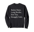 Rainy Days Long Books Hot Tea Sweatshirt - Casual Everyday Wear Unisex - T-Shirt, Sweatshirt, Hoodie