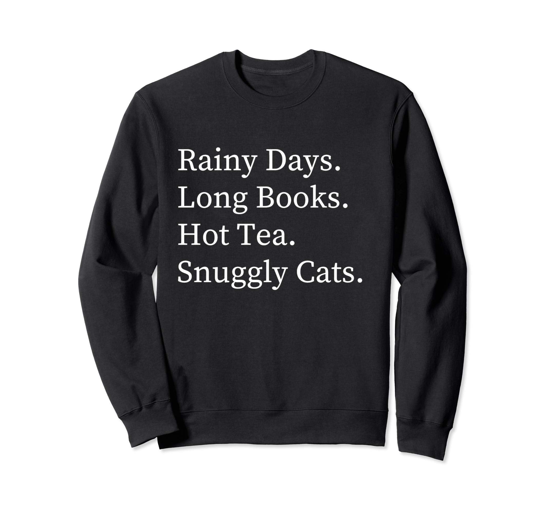 Rainy Days Long Books Hot Tea Sweatshirt - Casual Everyday Wear Unisex - T-Shirt, Sweatshirt, Hoodie