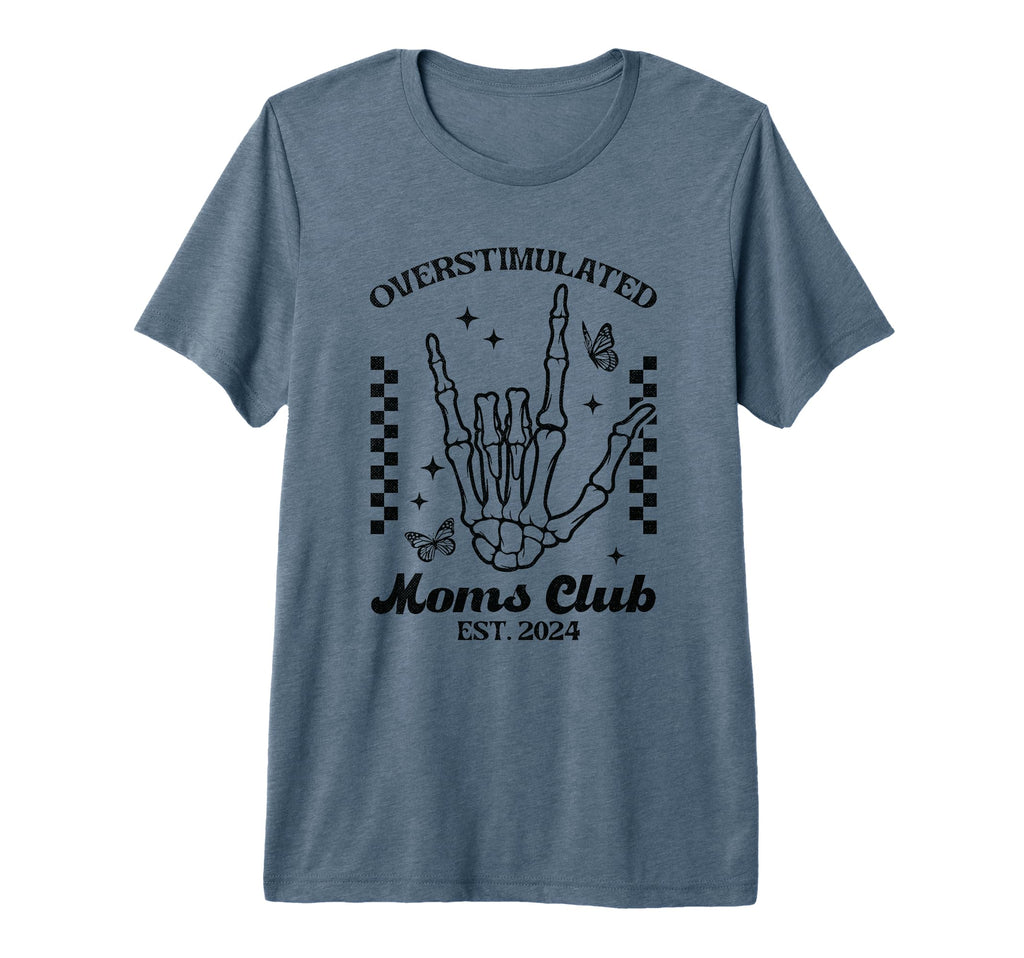 Overstimulated Moms Club Est 2024 T-Shirt - Aesthetic Graphic Men Women - T-Shirt, Sweatshirt, Hoodie