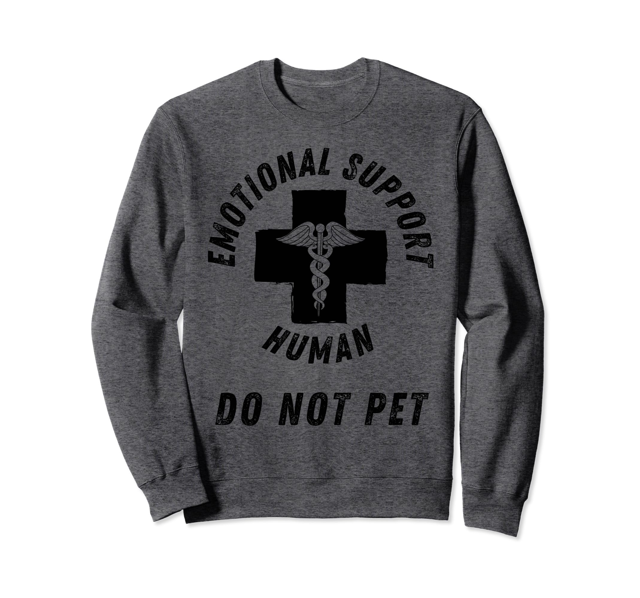 Emotional Support Human Do Not Sweatshirt - Aesthetic Graphic for Adults - T-Shirt, Sweatshirt, Hoodie