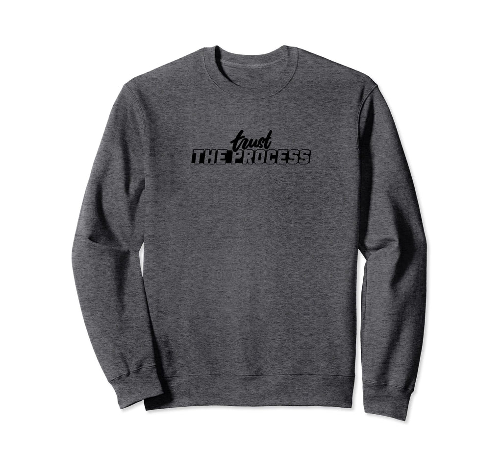 Trust Process Gym Fitness Workout Sweatshirt - Streetwear Style for Adults - T-Shirt, Sweatshirt, Hoodie