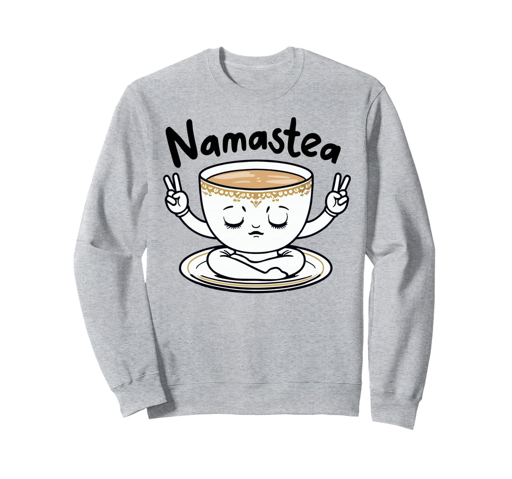 Namastea Tea Cup Namaste Meditation Sweatshirt - Novelty Apparel Men Women - T-Shirt, Sweatshirt, Hoodie
