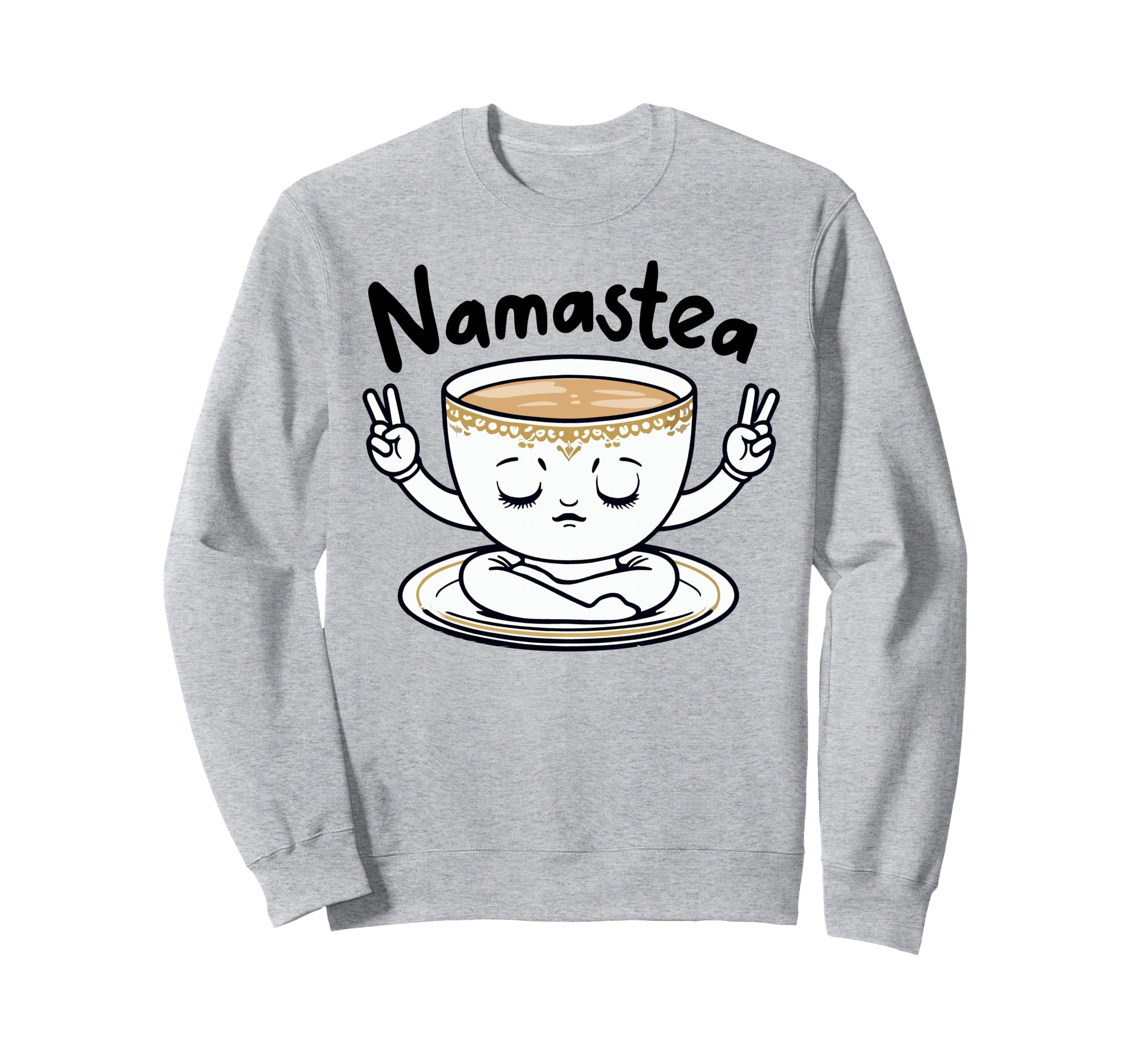 Namastea Tea Cup Namaste Meditation Sweatshirt - Novelty Apparel Men Women - T-Shirt, Sweatshirt, Hoodie