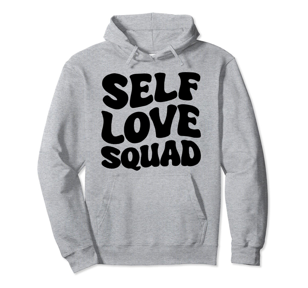 Self Love Squad Hoodie - Aesthetic Graphic Unisex - T-Shirt, Sweatshirt, Hoodie