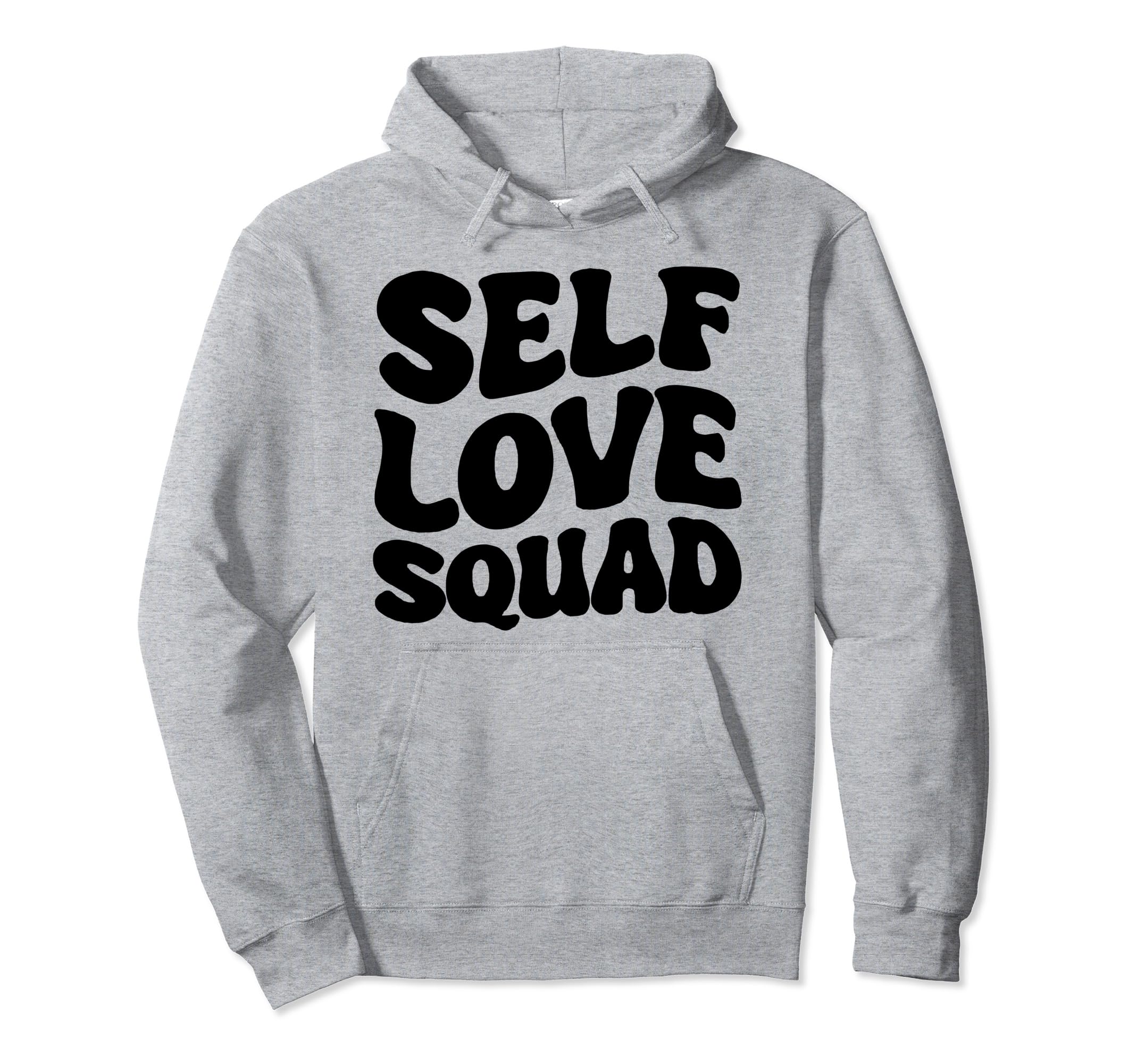 Self Love Squad Hoodie - Aesthetic Graphic Unisex - T-Shirt, Sweatshirt, Hoodie