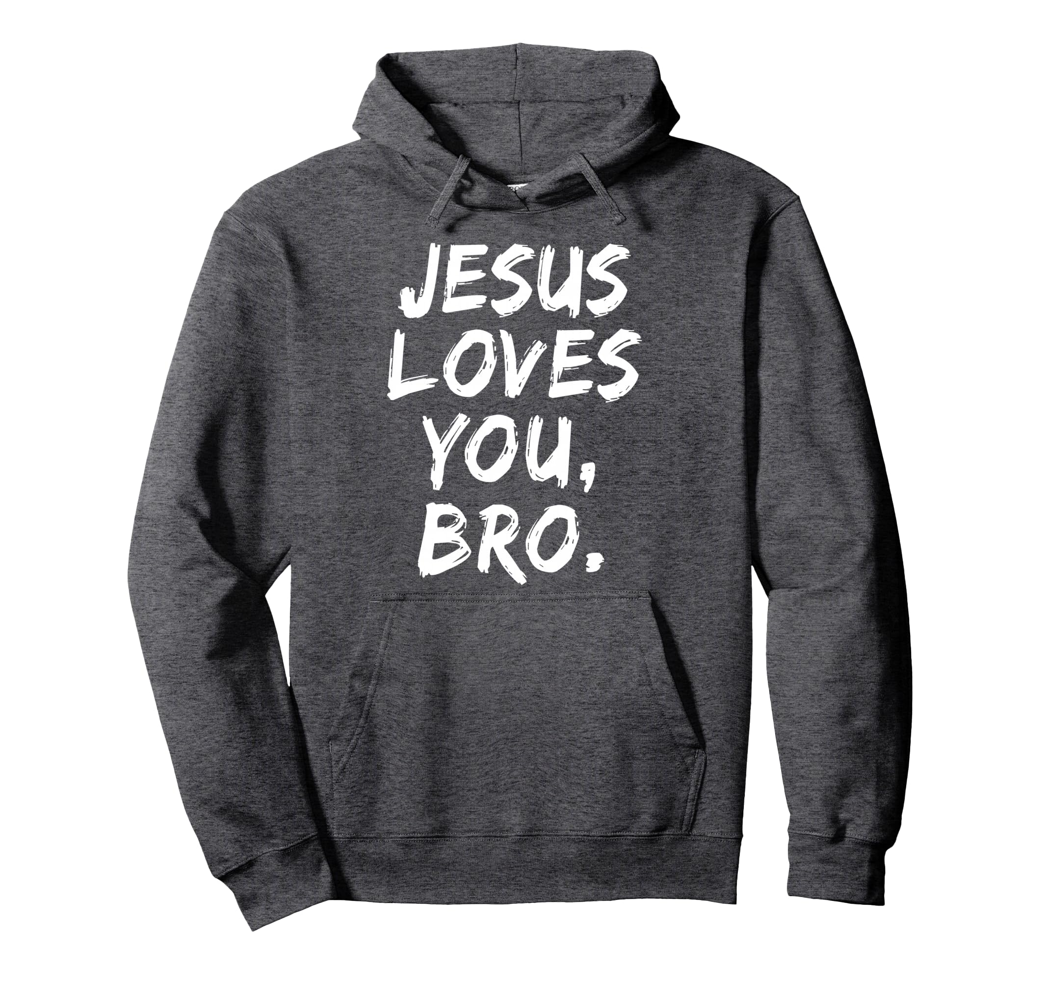 Jesus Loves You Bro Christian Believer Hoodie - Graphic Print for Adults - T-Shirt, Sweatshirt, Hoodie